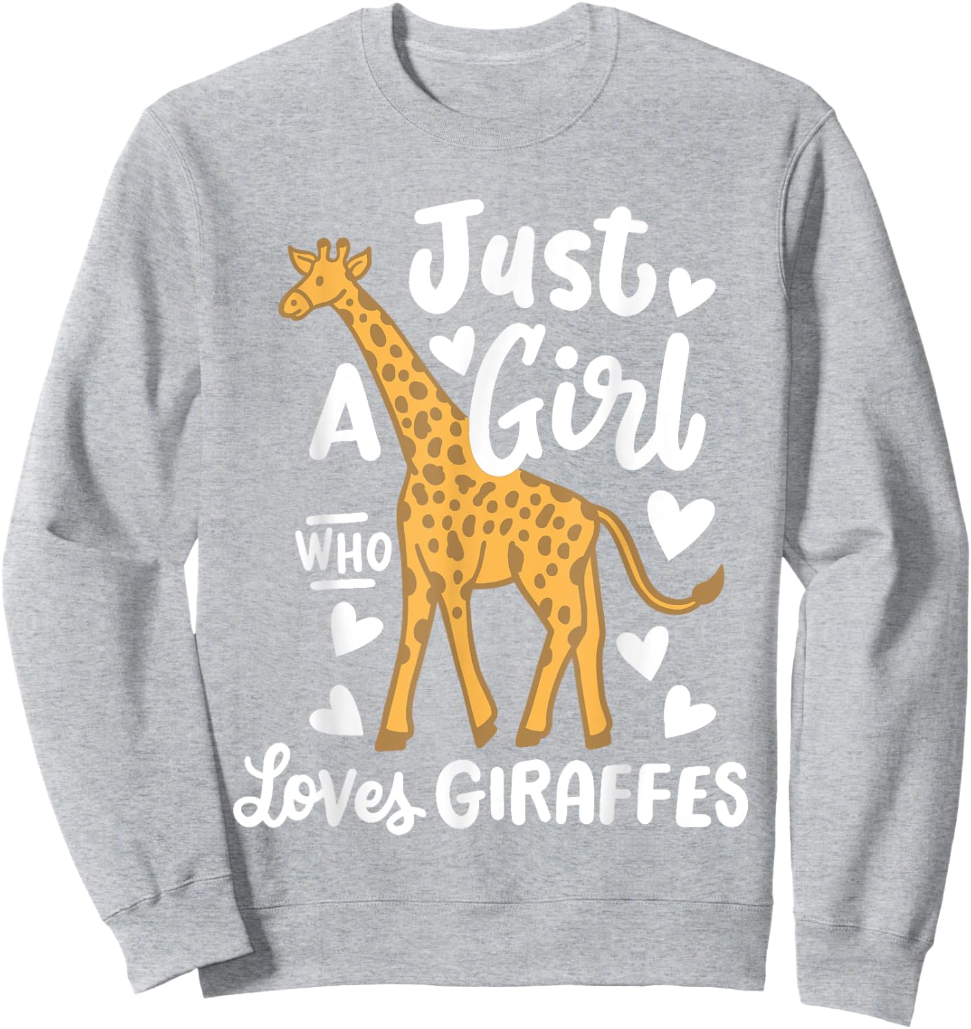 Giraffe Just a Girl Who Loves Giraffes Sweatshirt - Sweatshirt | Ash