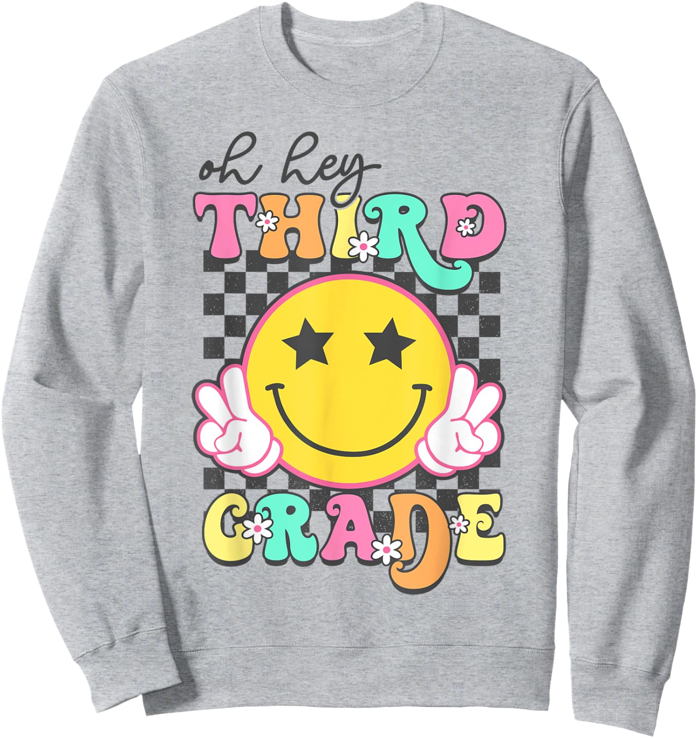 Oh Hey Third Grade Hippie Smile Face Teachers Students Kids Sweatshirt - Sweatshirt | Ash