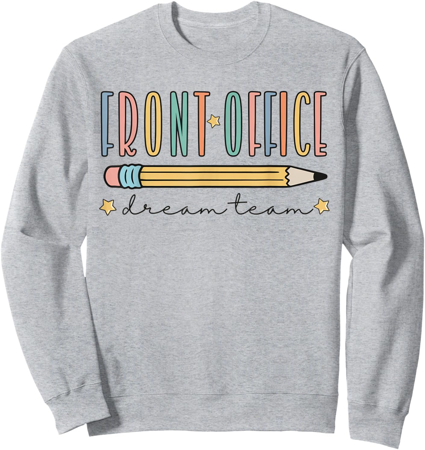 Front Office Dream Team Cute Pencil Administrative Assistant Sweatshirt - Sweatshirt | Ash