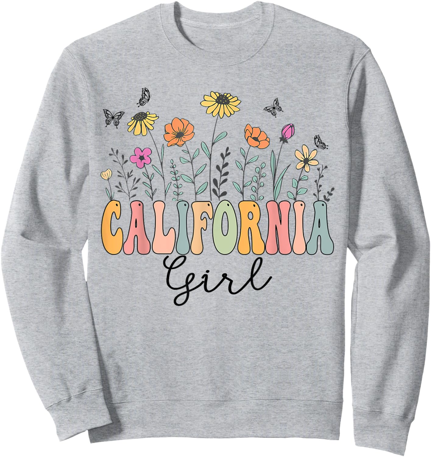 California Girl Wildflower Groovy California Lover Sweatshirt - Sweatshirt | Ash