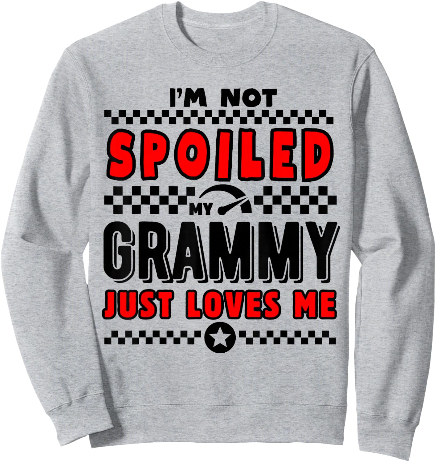 I'm Not Spoiled My Grammy Just Loves Me Team Kids Matching Sweatshirt - Sweatshirt | Ash