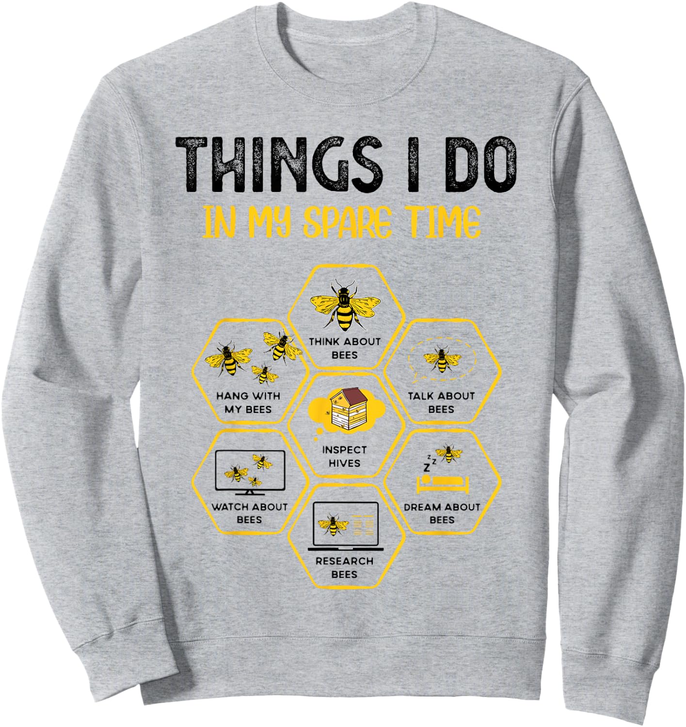 Things I Do In My Spare Time Beekeeping Bees Funny Beekeeper Sweatshirt - Sweatshirt | Ash