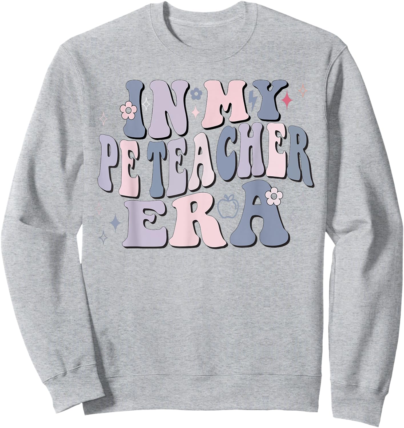 In My PE Teacher Era Physical Education Back To School Men Women Sweatshirt - Sweatshirt | Ash