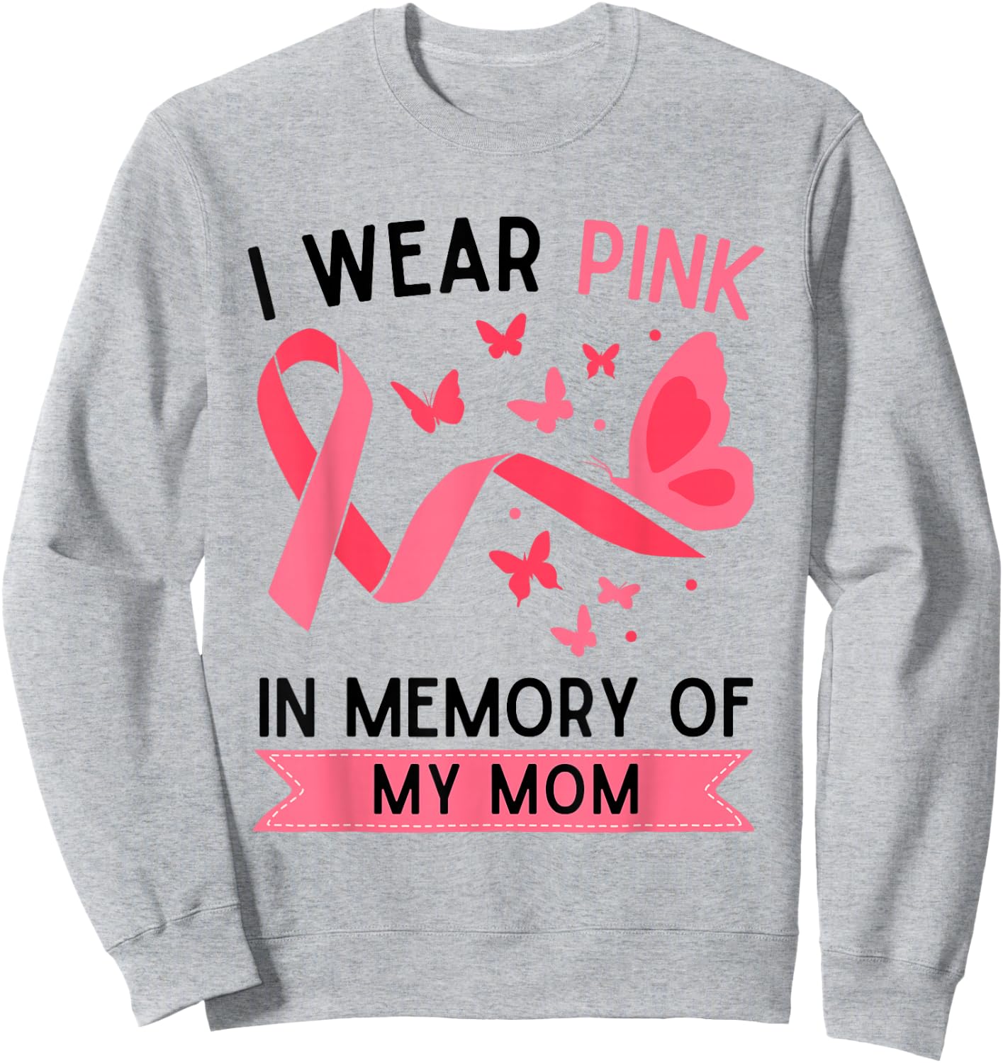 I Wear Pink In Memory Of My Mom Sweatshirt - Sweatshirt | Ash