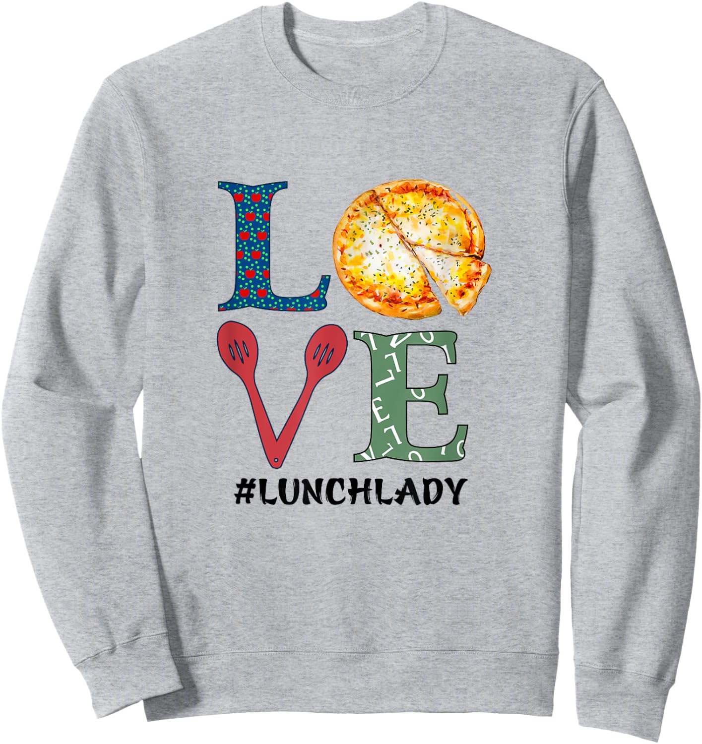 Love Lunch Lady Squad Pizza Proud Cafeteria School Lunchroom Sweatshirt - Sweatshirt | Ash