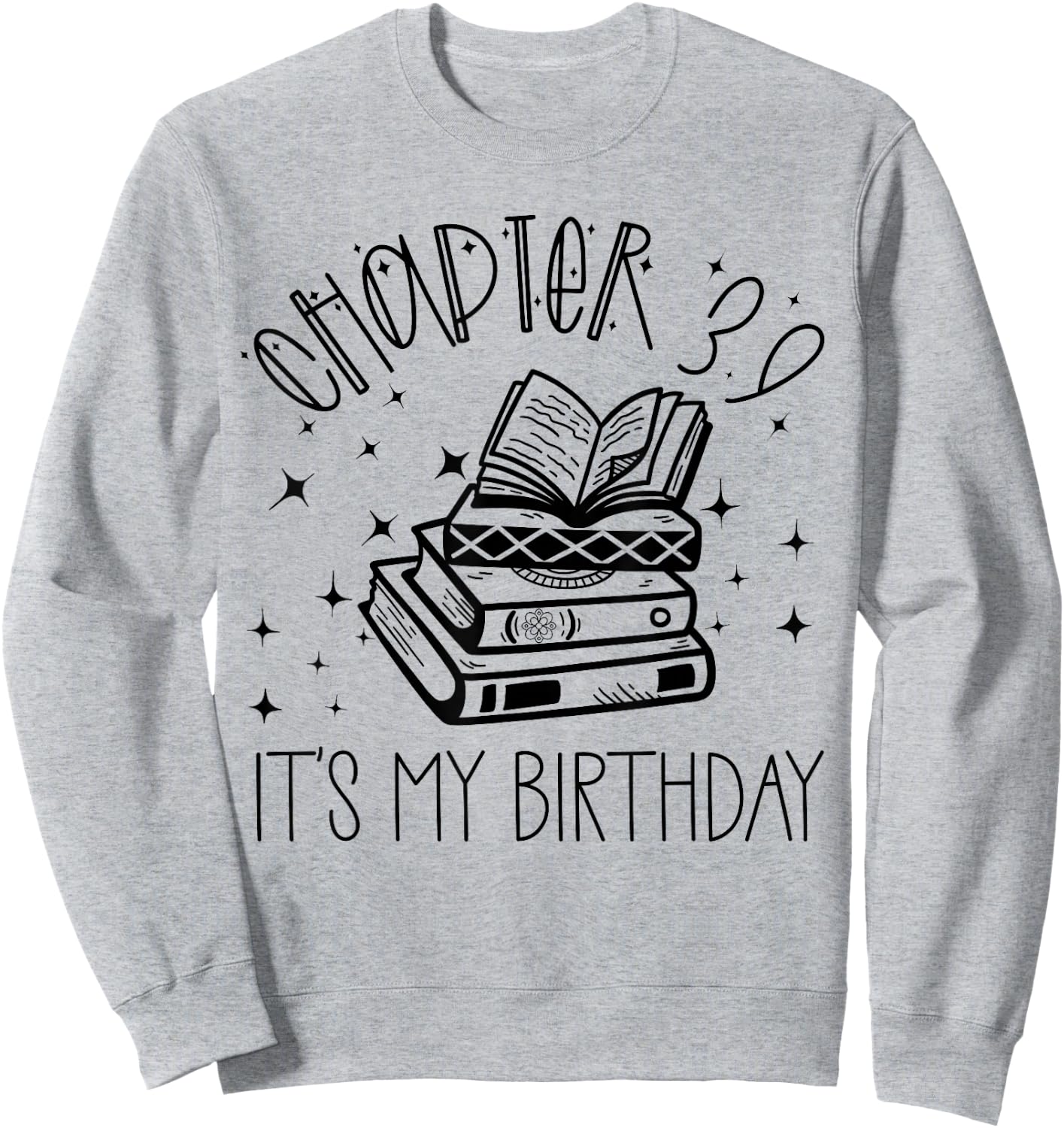 39th Birthday Women Book Lovers Chapter 39 Its My Birthday Sweatshirt - Sweatshirt | Ash