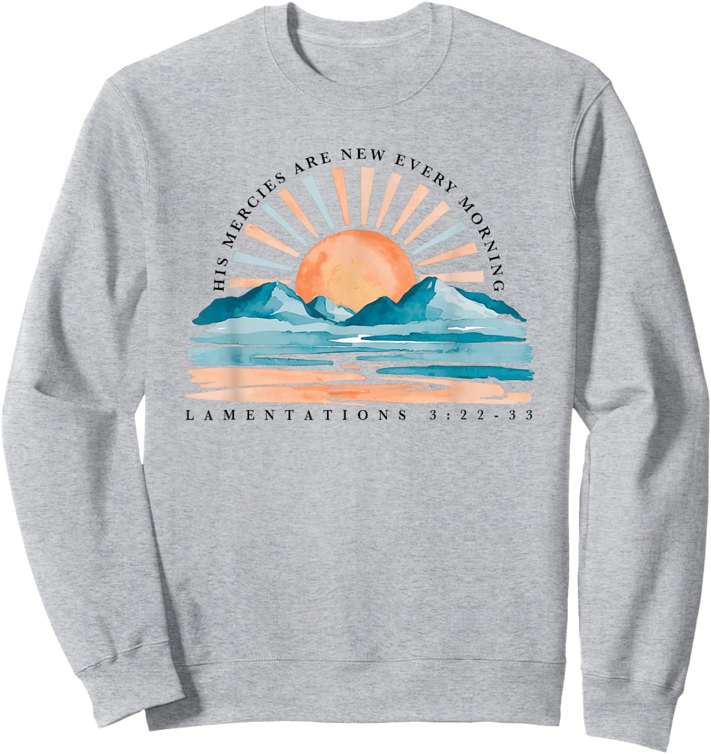 His Mercies Are New Every Morning Sweatshirt - Sweatshirt | Ash