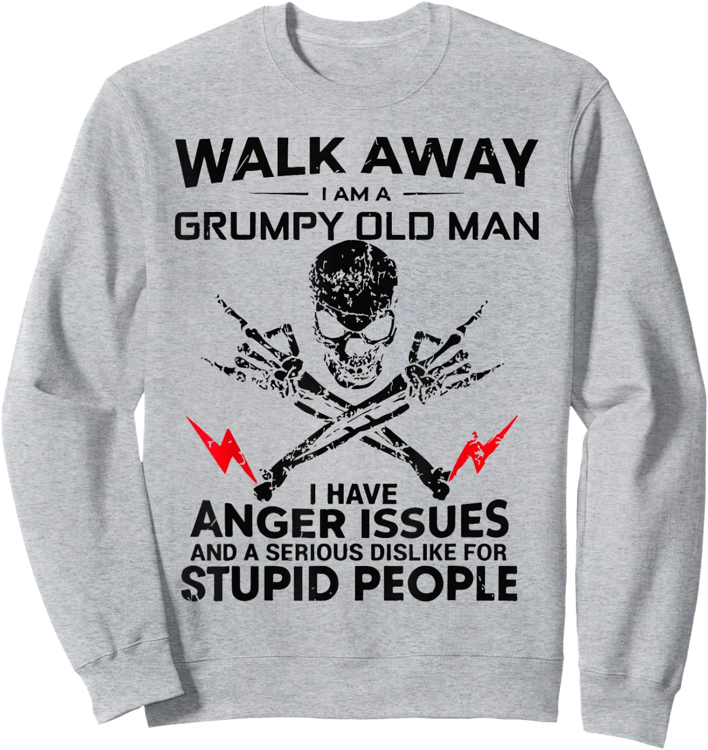 Walk Away I Am A Grumpy Old Man Sweatshirt - Sweatshirt | Ash