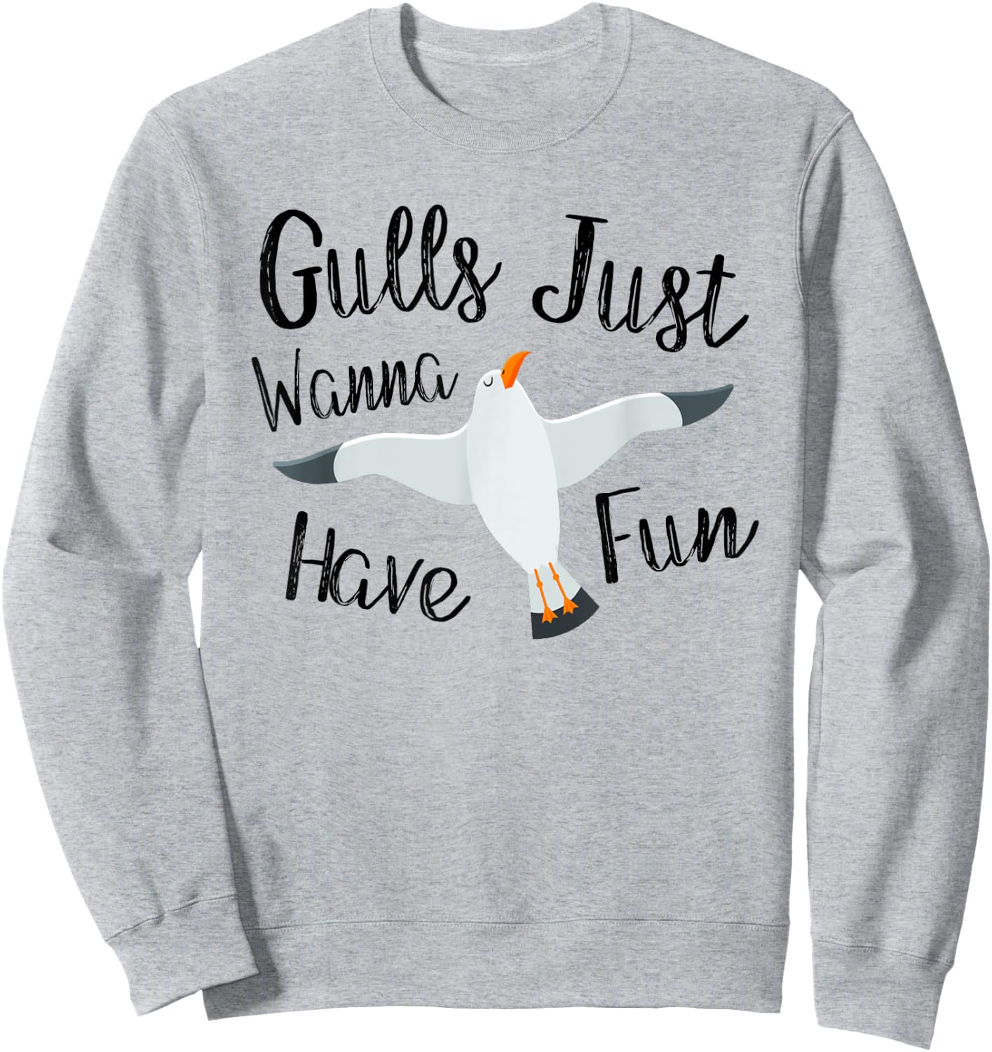 Gulls Just Wanna Have Fun Seagulls Gift Women Girls Sweatshirt - Sweatshirt | Ash