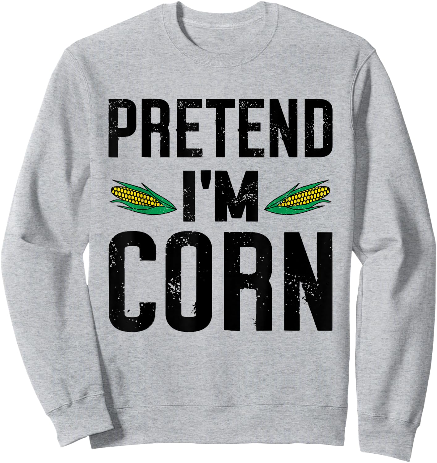 Pretend I'm A Corn Funny Lazy Easy Halloween Costume Sweatshirt - Sweatshirt | Ash