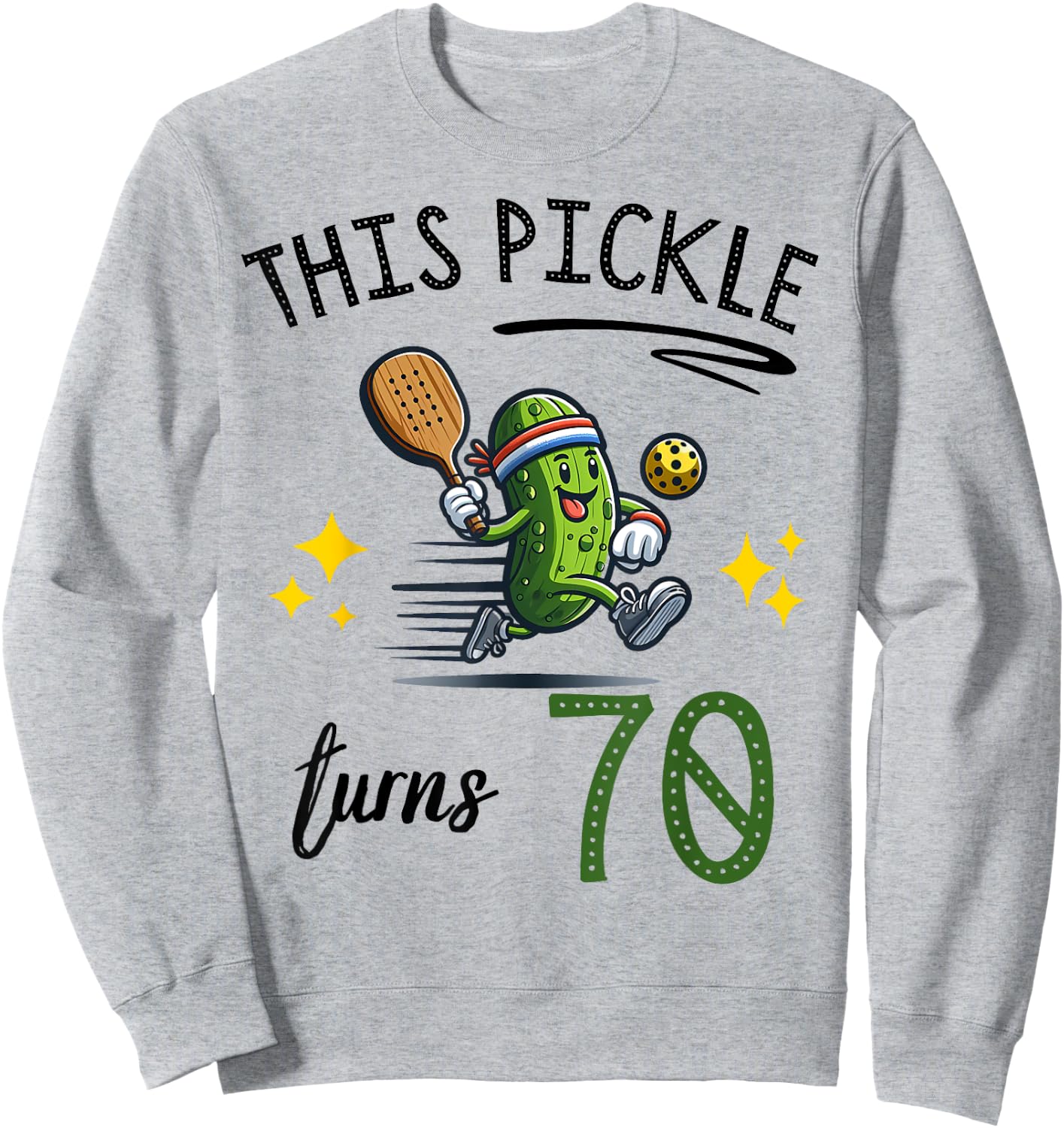 THIS PICKLE TURNS 70 PICKLEBALL 70th BIRTHDAY Sweatshirt - Sweatshirt | Ash
