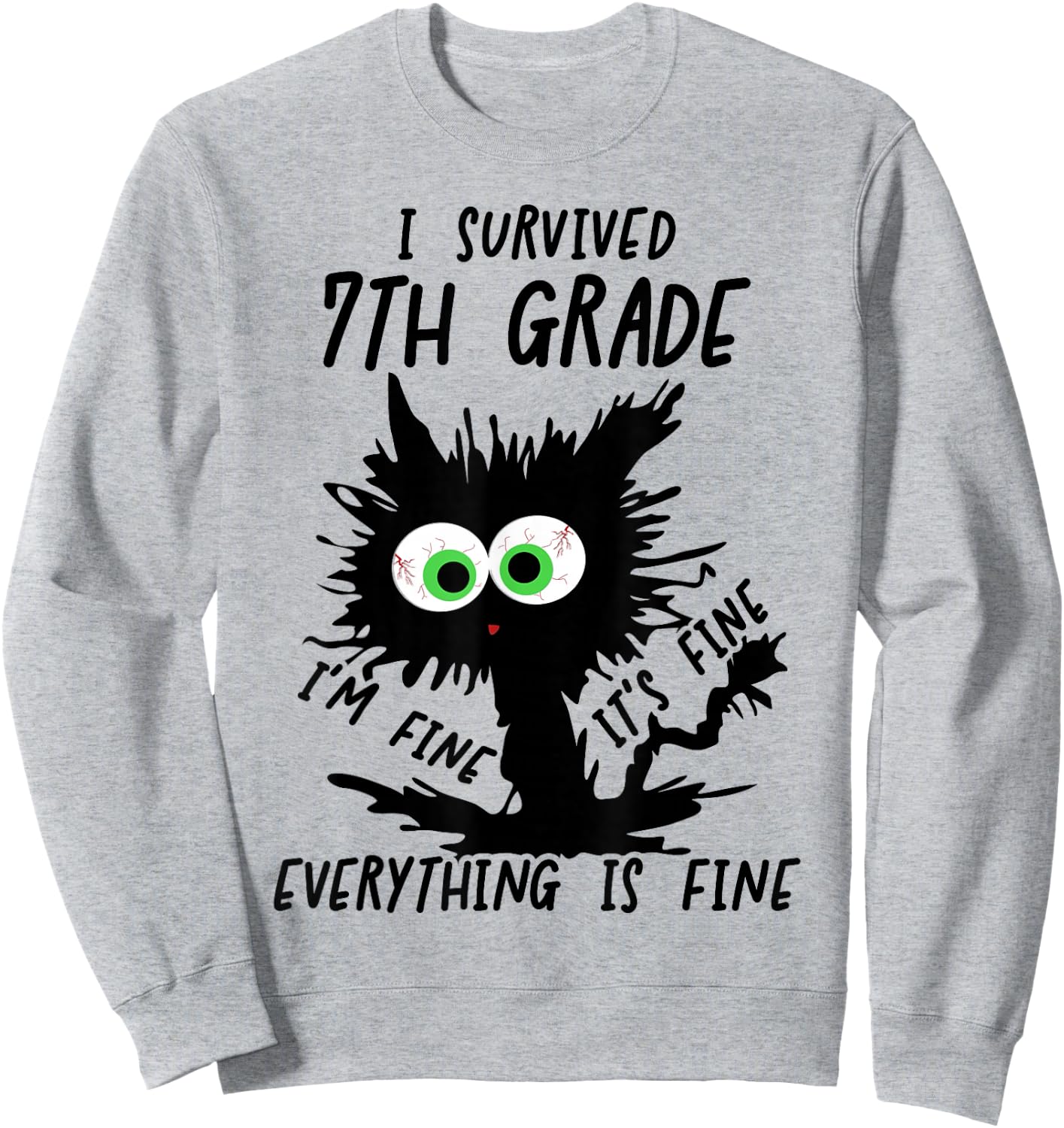 I Survived 7th Grade I'm fine It's Fine 7th Grade Grad 2026 Sweatshirt - Sweatshirt | Ash