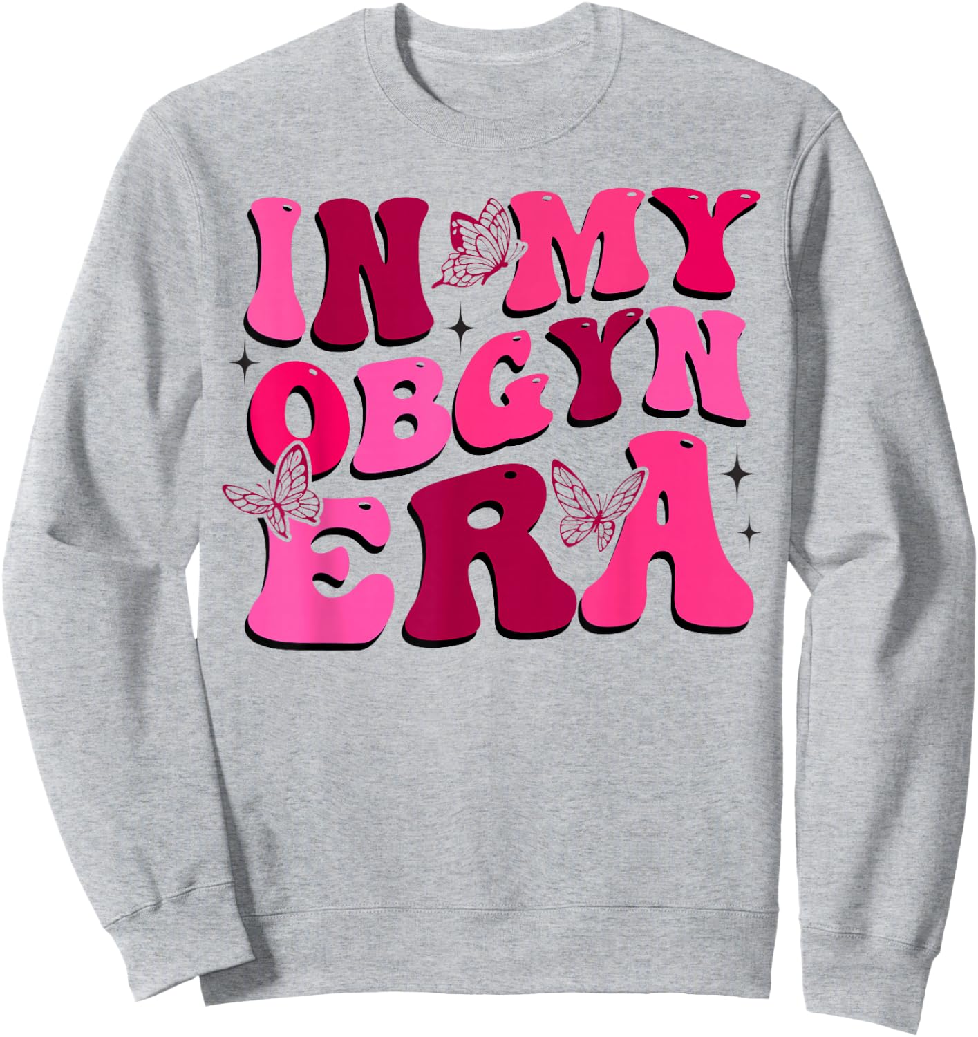 OBGYN Nurse In My Obgyn Era Obstetrics and Gynecology Nurse Sweatshirt - Sweatshirt | Ash