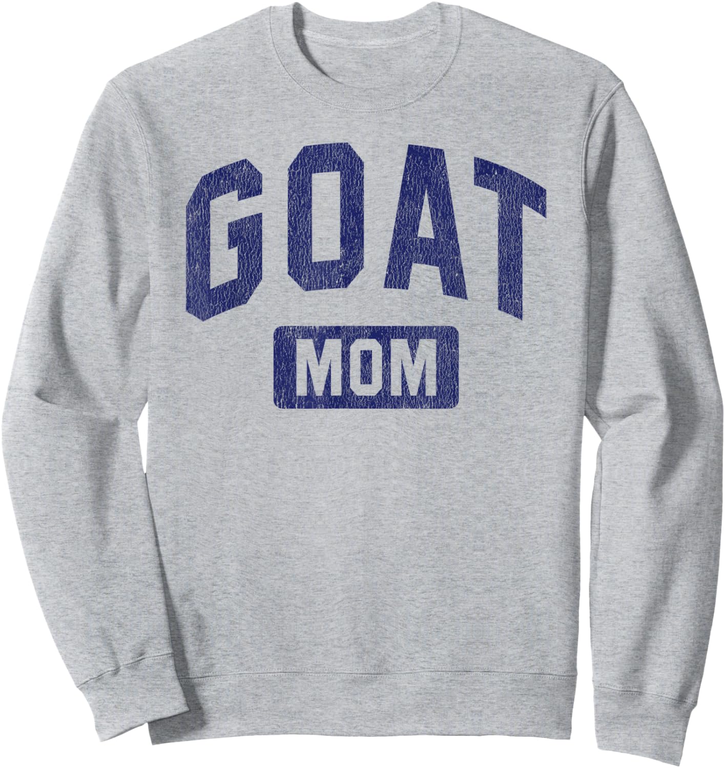 Goat Mom G.O.A.T. Gym Workout Mother's Day Sweatshirt - Sweatshirt | Ash