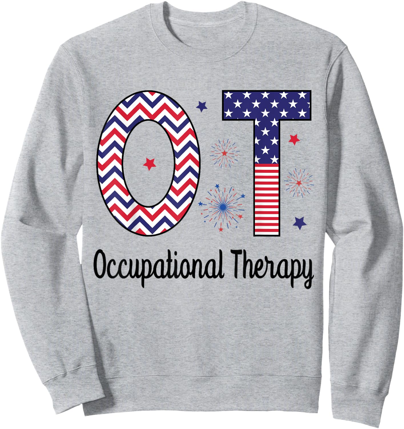 American Occupational Therapy 4th Of July Patriotic OT Men Sweatshirt - Sweatshirt | Ash