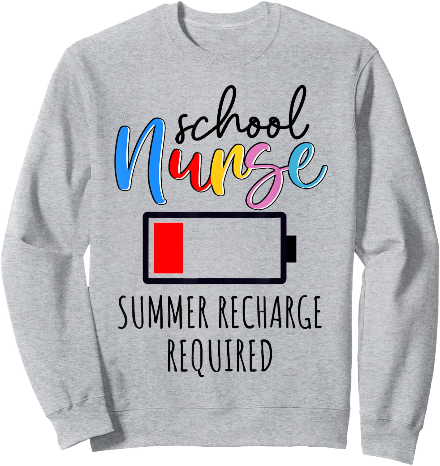 School Nurse Summer Recharge Required Last day of School Women Sweatshirt - Sweatshirt | Ash