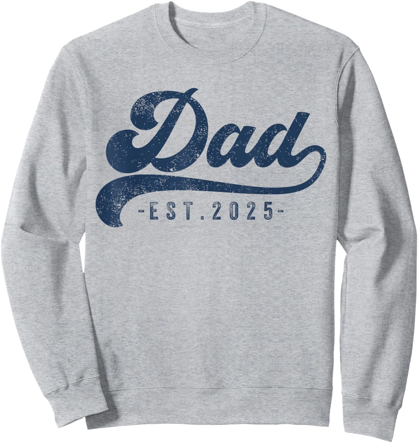 Dad Est 2025 Sweatshirt - Sweatshirt | Ash