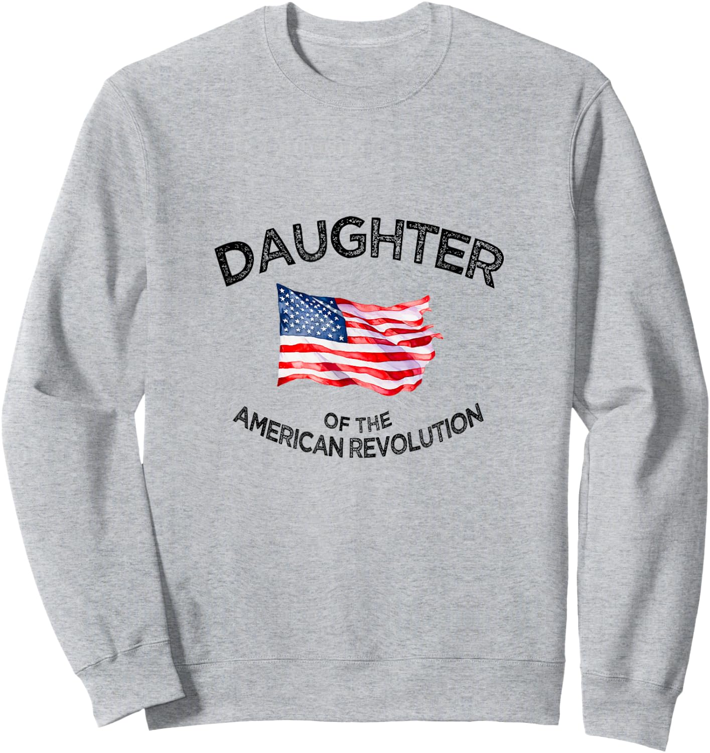 Daughters American Revolution DAR Star Historic US Patriot Sweatshirt - Sweatshirt | Ash