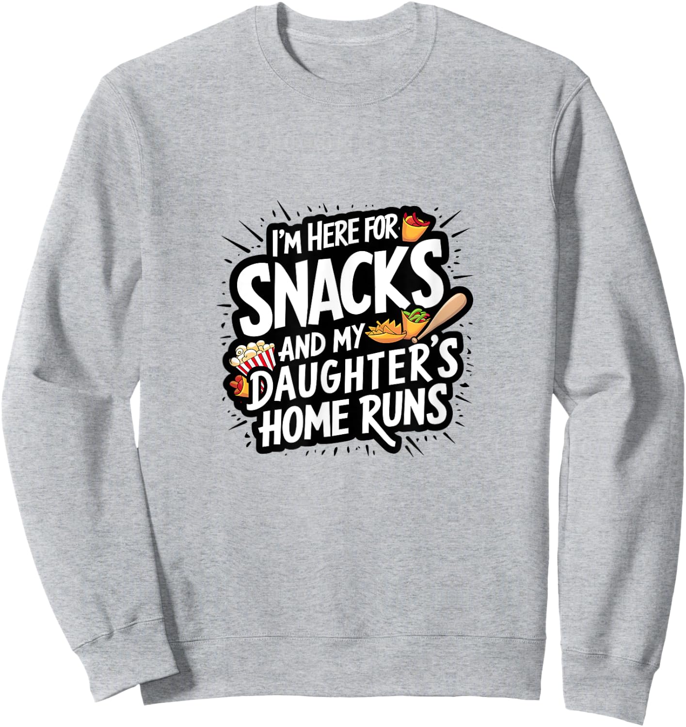 Softball Dad Snacks and Daughter Home Runs Funny Sweatshirt - Sweatshirt | Ash