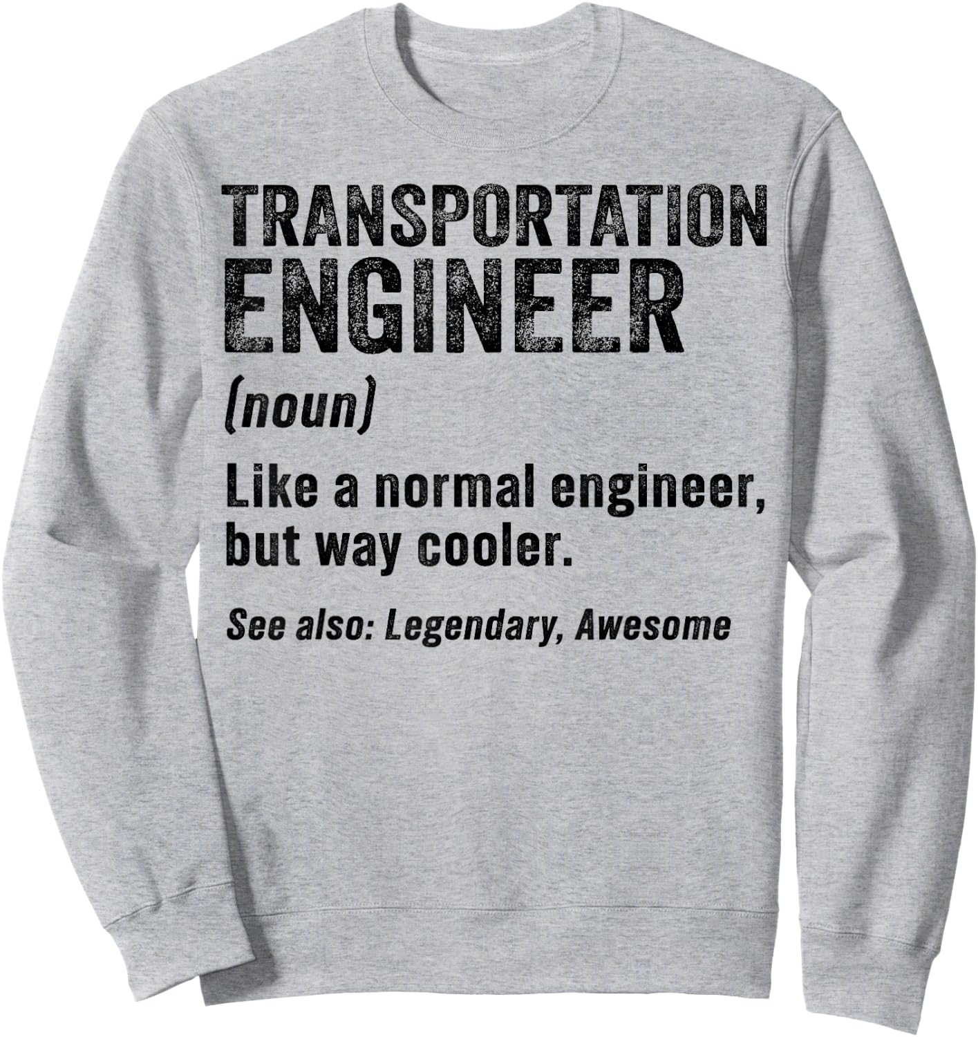 Funny Transportation Engineer Definition Engineering Sweatshirt - Sweatshirt | Ash