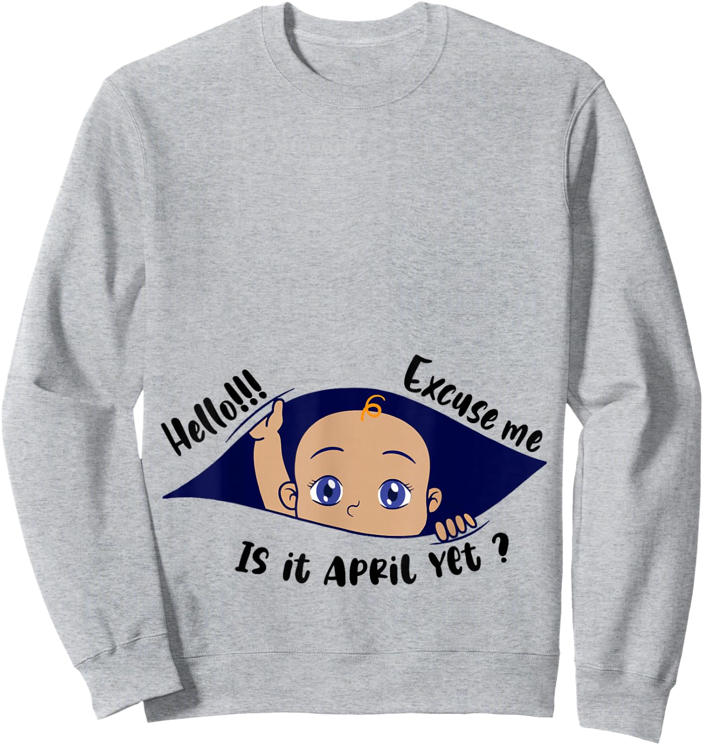 Excuse Me Is It April Yet Pregnancy Boy Announcement Sweatshirt - Sweatshirt | Ash
