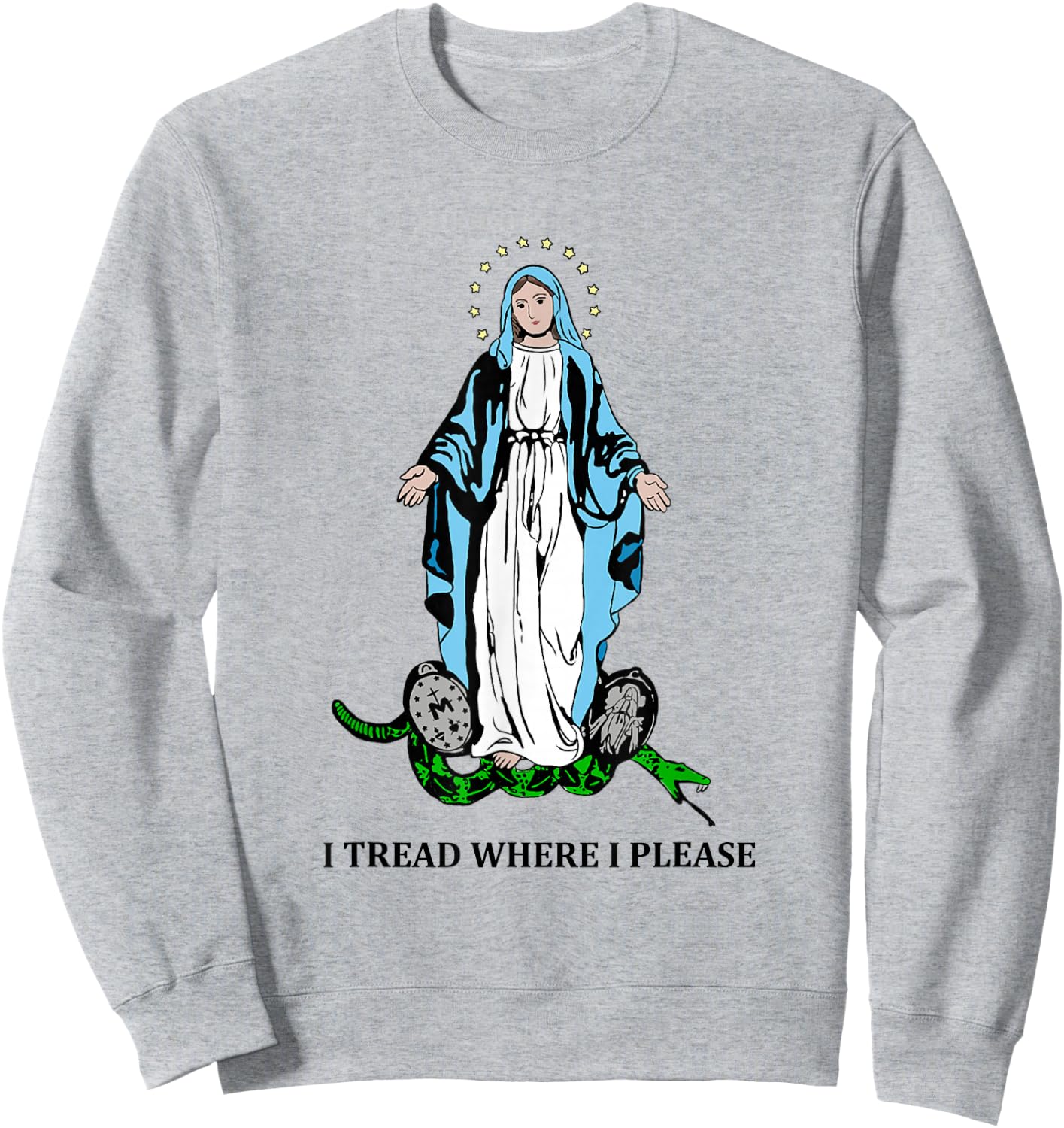I Tread Where I Please Mary Stepping On Snake Religious Sweatshirt - Sweatshirt | Ash