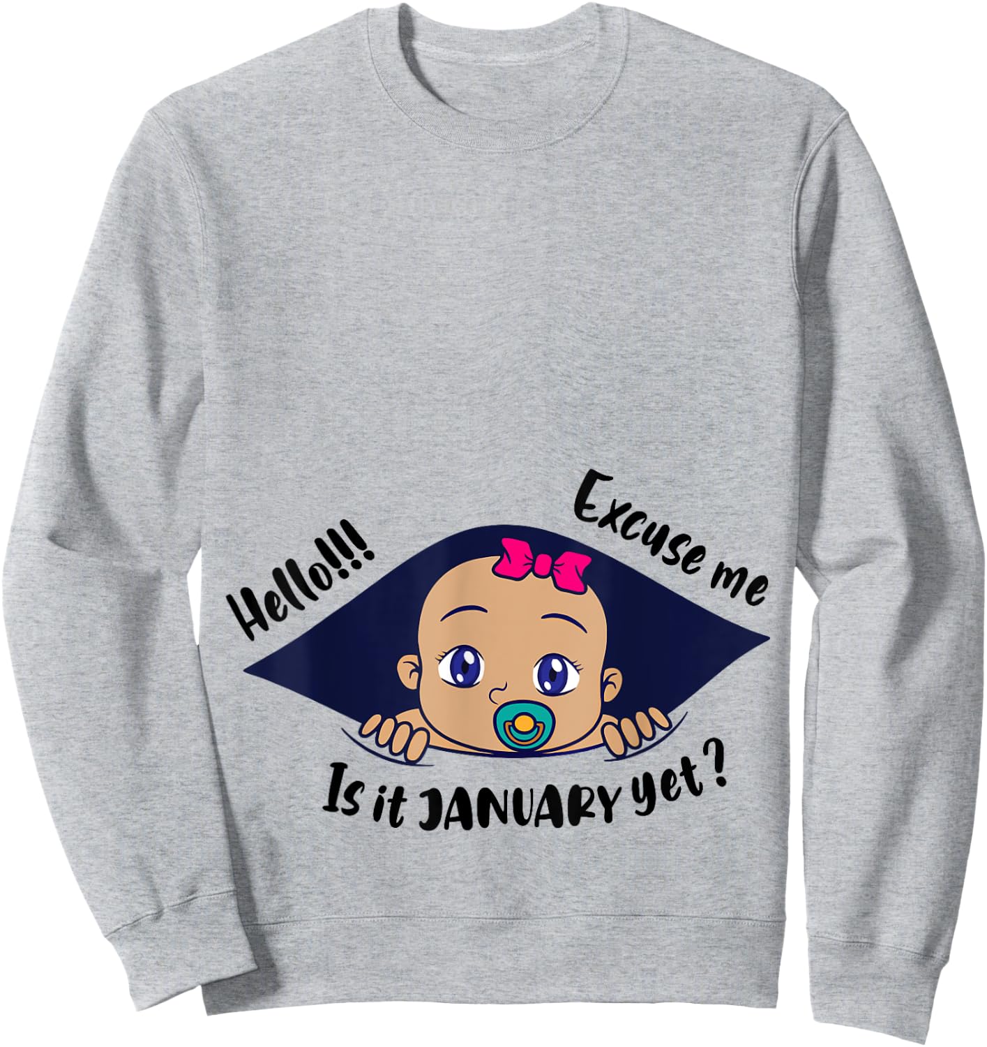 Excuse Me Is It January Yet Pregnancy Baby Announcement Sweatshirt - Sweatshirt | Ash