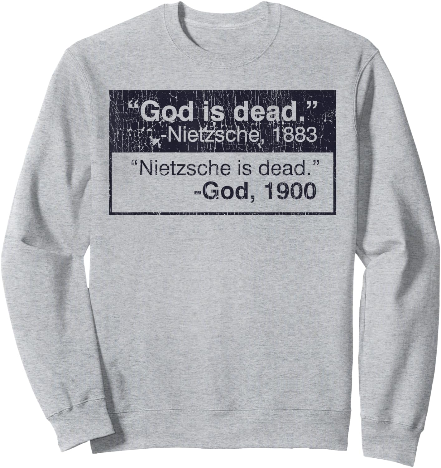 God Is Dead - Nietzsche, 1883 Nietzsche Is Dead - God,1900 Sweatshirt - Sweatshirt | Ash