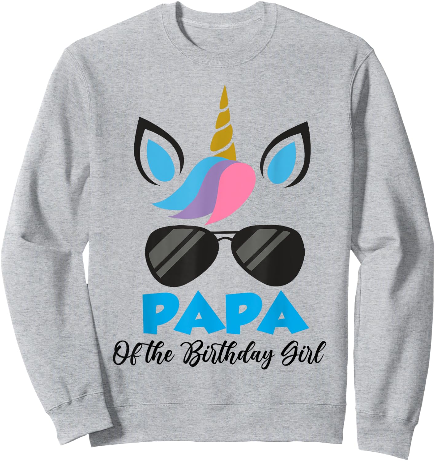 Unicorn Papa of the Birthday Girl Shirt Matching Party Sweatshirt - Sweatshirt | Ash