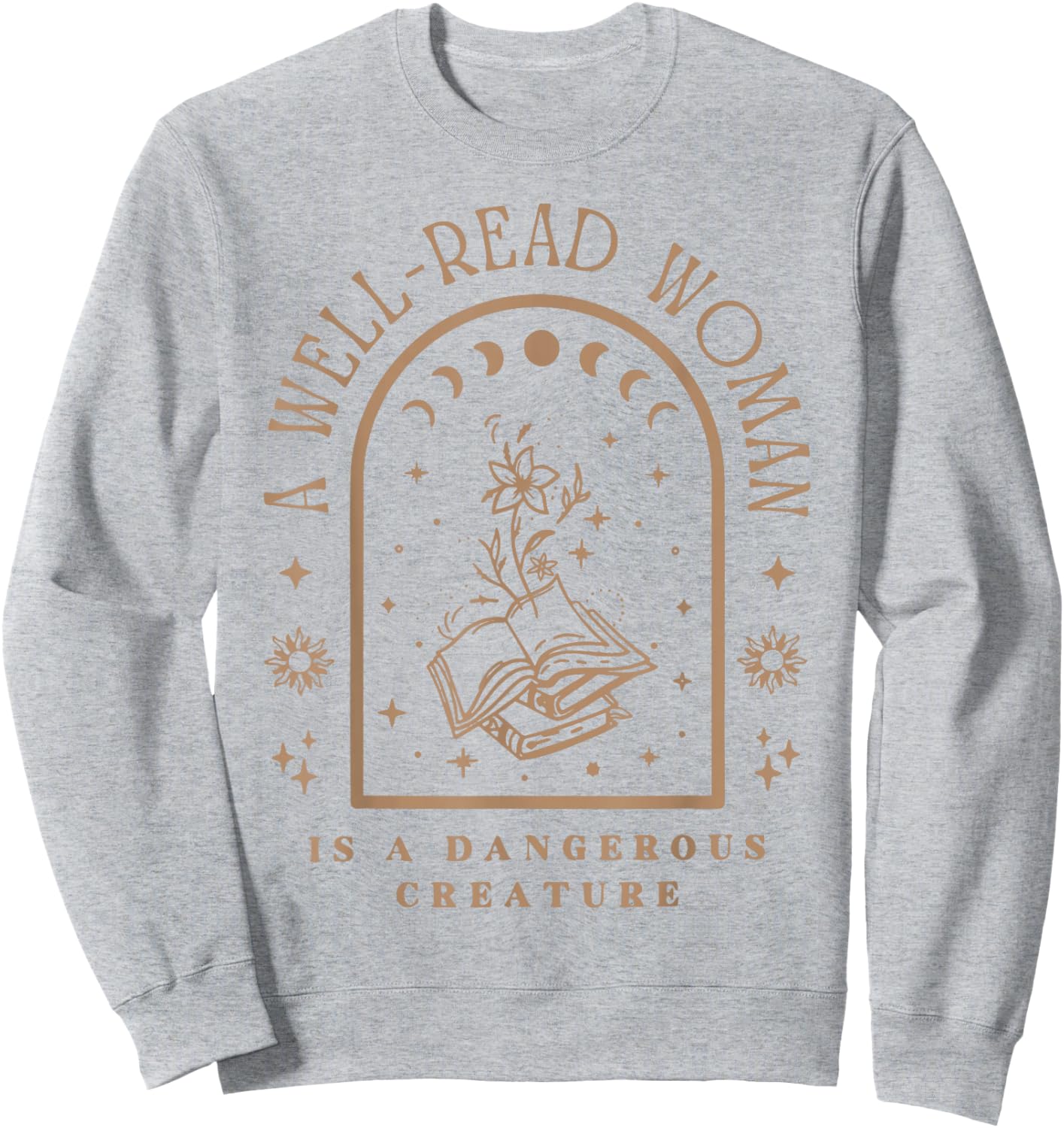 A Well Read Woman Is A Dangerous Creature Sweatshirt - Sweatshirt | Ash
