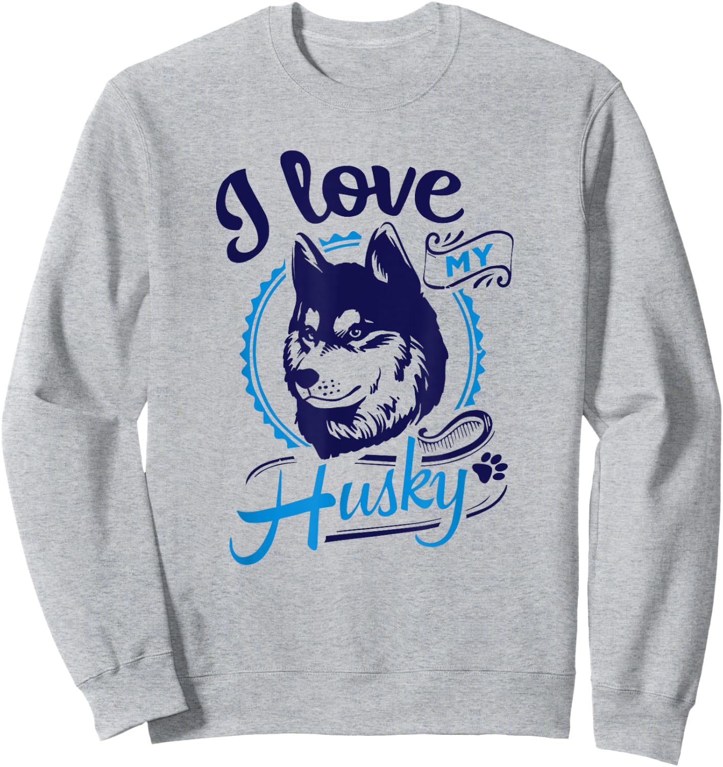 I Love My Husky - Saying Siberian Puppy Animal Paw Dogs Gift Sweatshirt - Sweatshirt | Ash