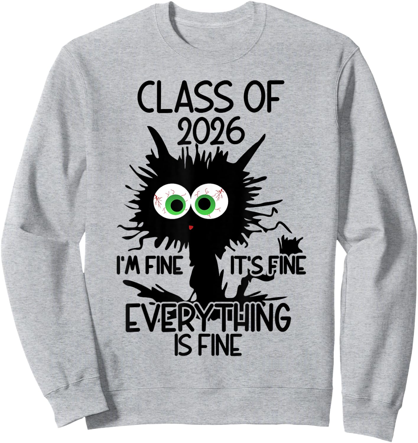 I'm Fine It's Fine Cat Class Of 2026 Sweatshirt - Sweatshirt | Ash