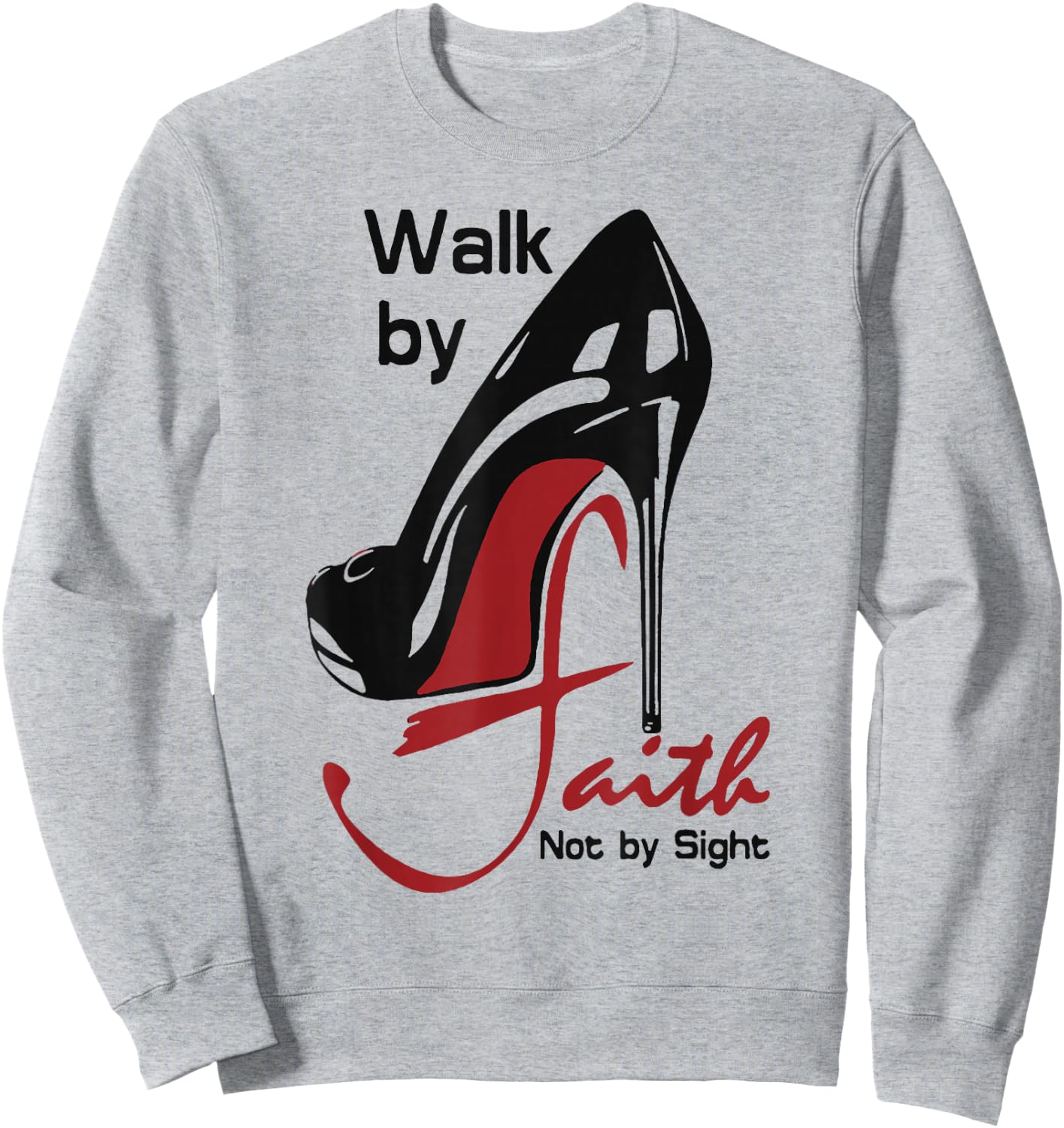 Walk By Faith Not By Sight Sweatshirt - Sweatshirt | Ash