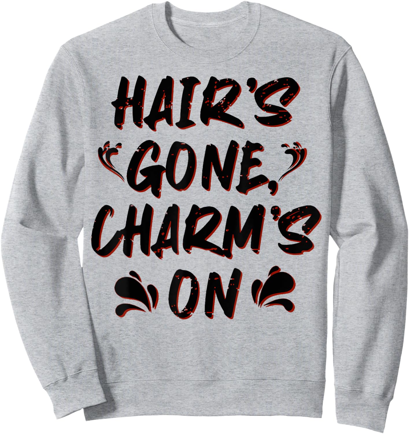 Hair's Gone, Charm's On - Hairless Men Funny Bald Sweatshirt - Sweatshirt | Ash