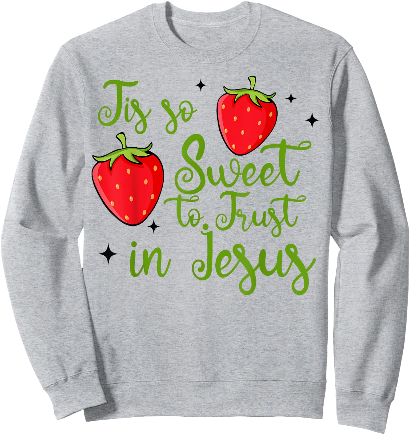 So Sweet To Trust Jesus Retro Strawberry Christian Faith Sweatshirt - Sweatshirt | Ash