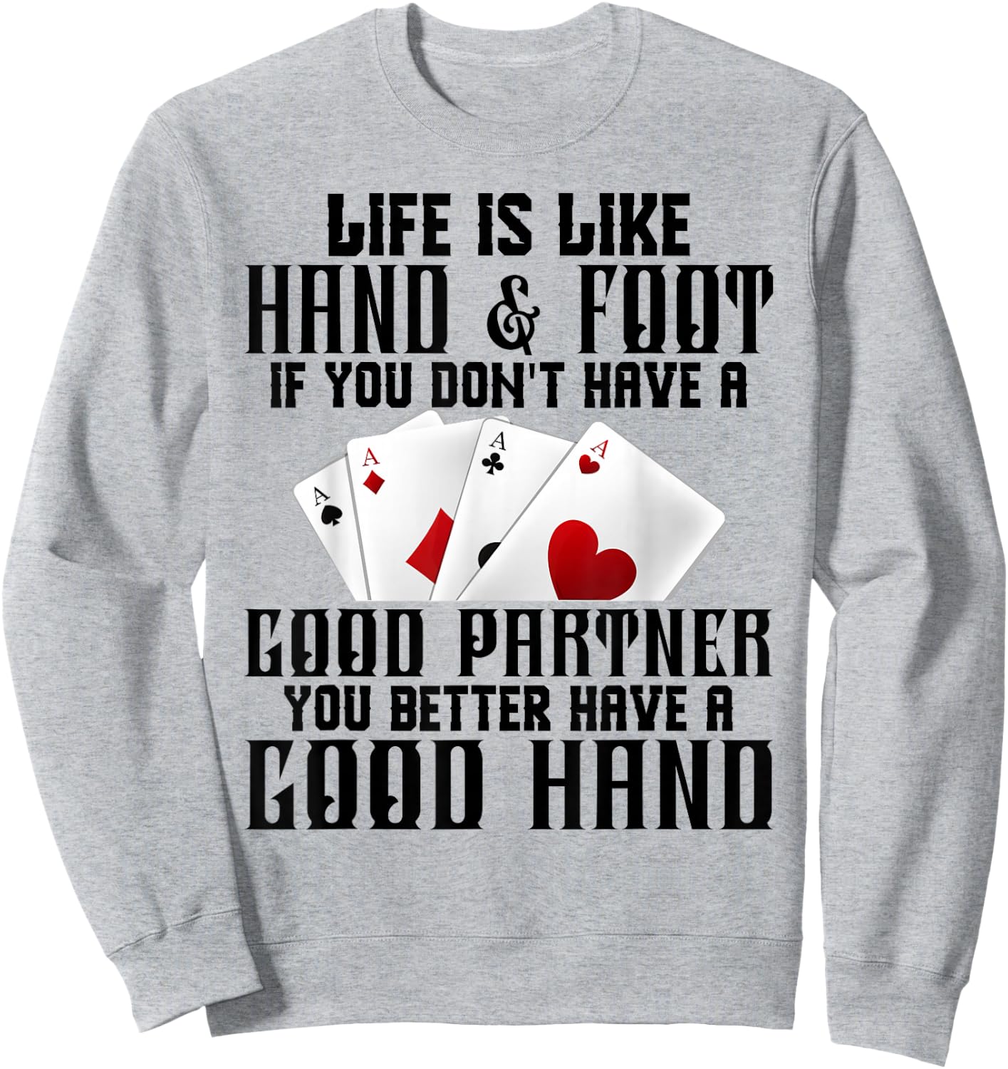 Hand & Foot King Card Game Set Score Sheets Hand and Foot Sweatshirt - Sweatshirt | Ash