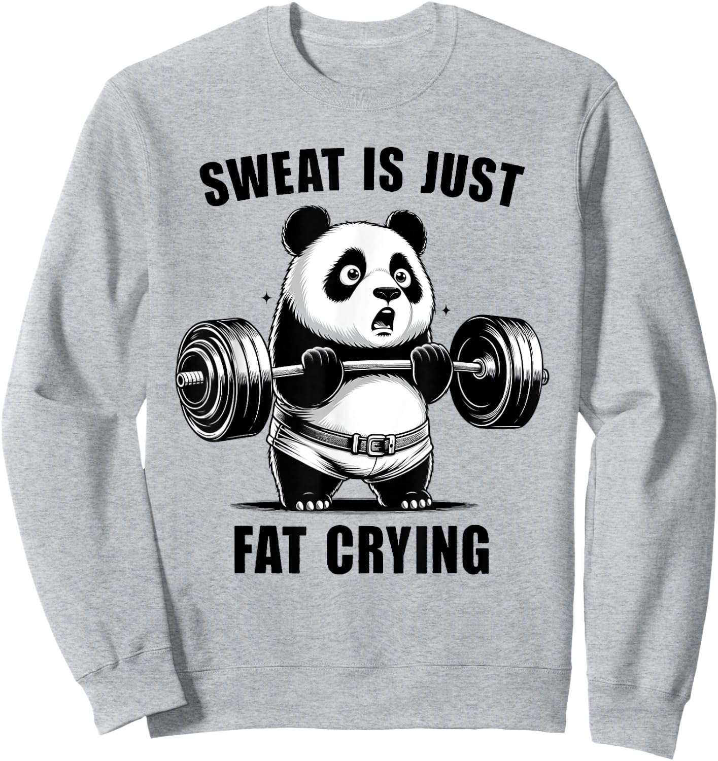 Panda Sweat Is Just Fat Crying Funny Panda Gym Lover Sweatshirt - Sweatshirt | Ash