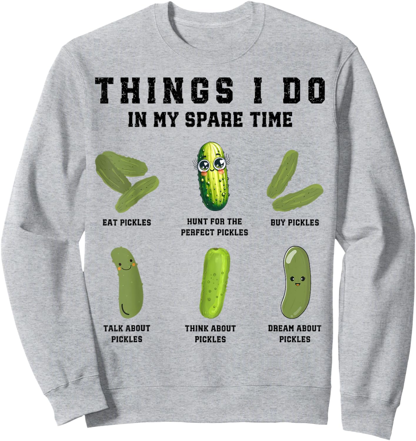 Things I Do In My Spare Time Funny Pickles Sweatshirt - Sweatshirt | Ash