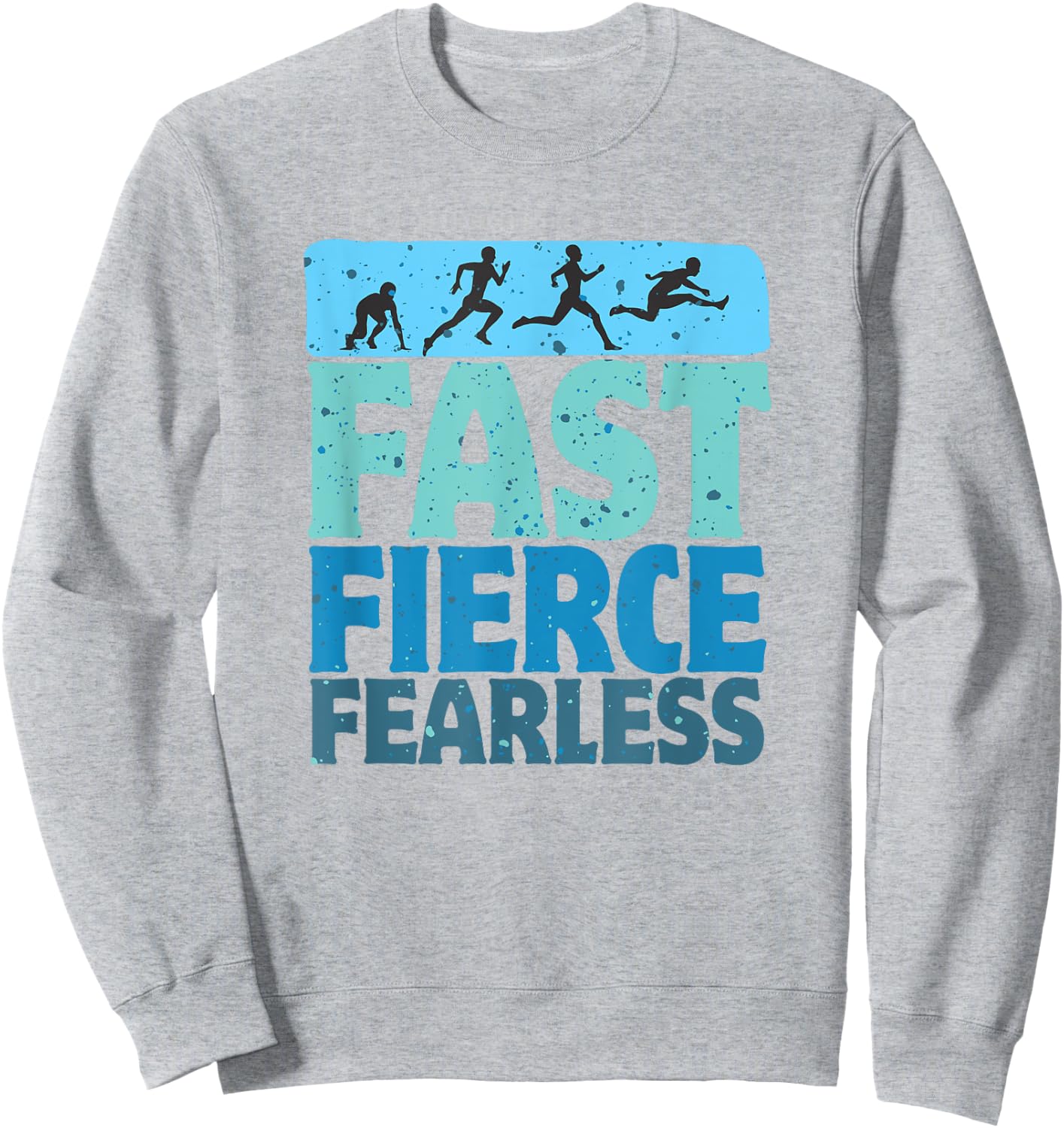Fast Fierce Fearless Track And Field Lover Hurdles Hurlder Sweatshirt - Sweatshirt | Ash