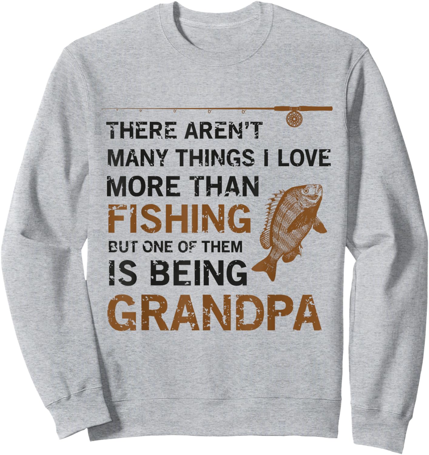 Grandpa There Aren't Many Things I Love More Than Fishing Sweatshirt - Sweatshirt | Ash