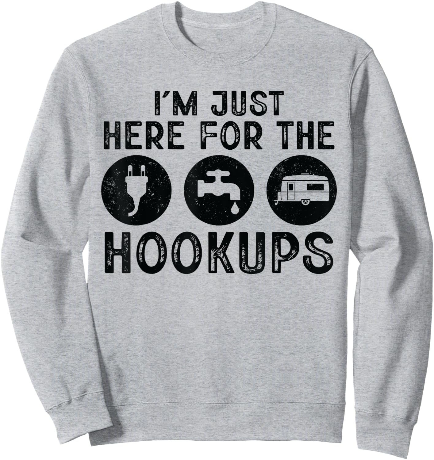 Funny Camper I'm Just Here For The Hookups Camp RV Lover Sweatshirt - Sweatshirt | Ash