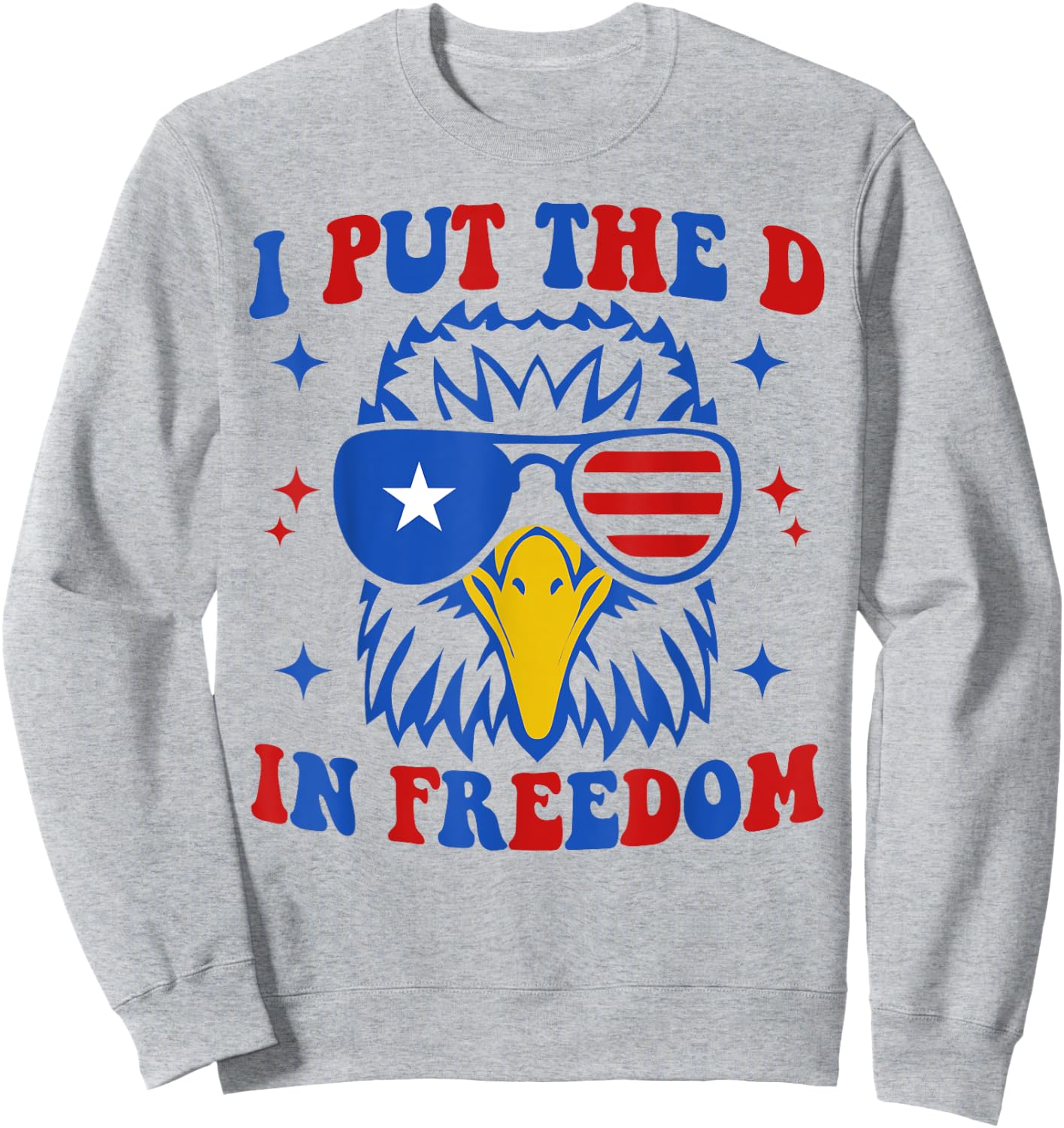 I Put D In Freedom Funny 4th of July Matching Couples Sweatshirt - Sweatshirt | Ash