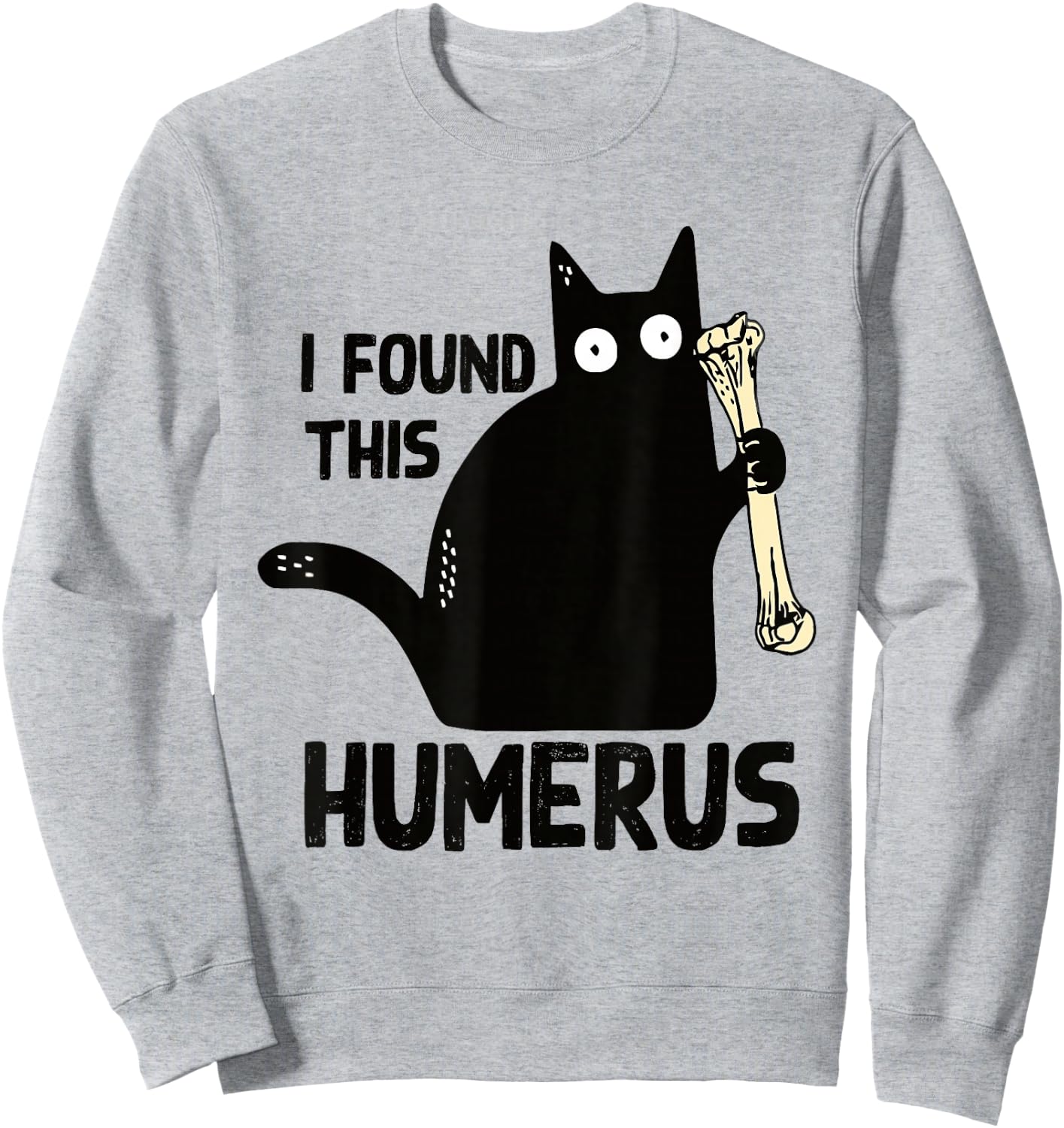 I Found This Humerus Halloween Cat Black Humorous Medical Sweatshirt - Sweatshirt | Ash