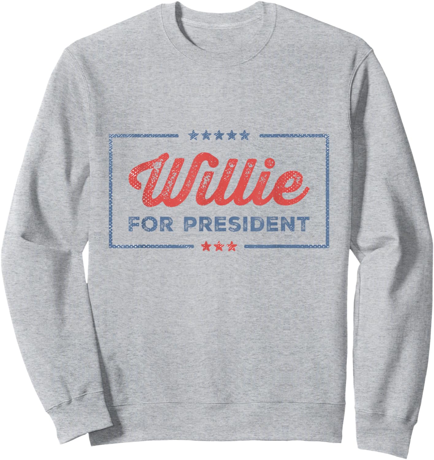 Willie For President Retro Merch Sarcastic Humor Willie Fan Sweatshirt - Sweatshirt | Ash