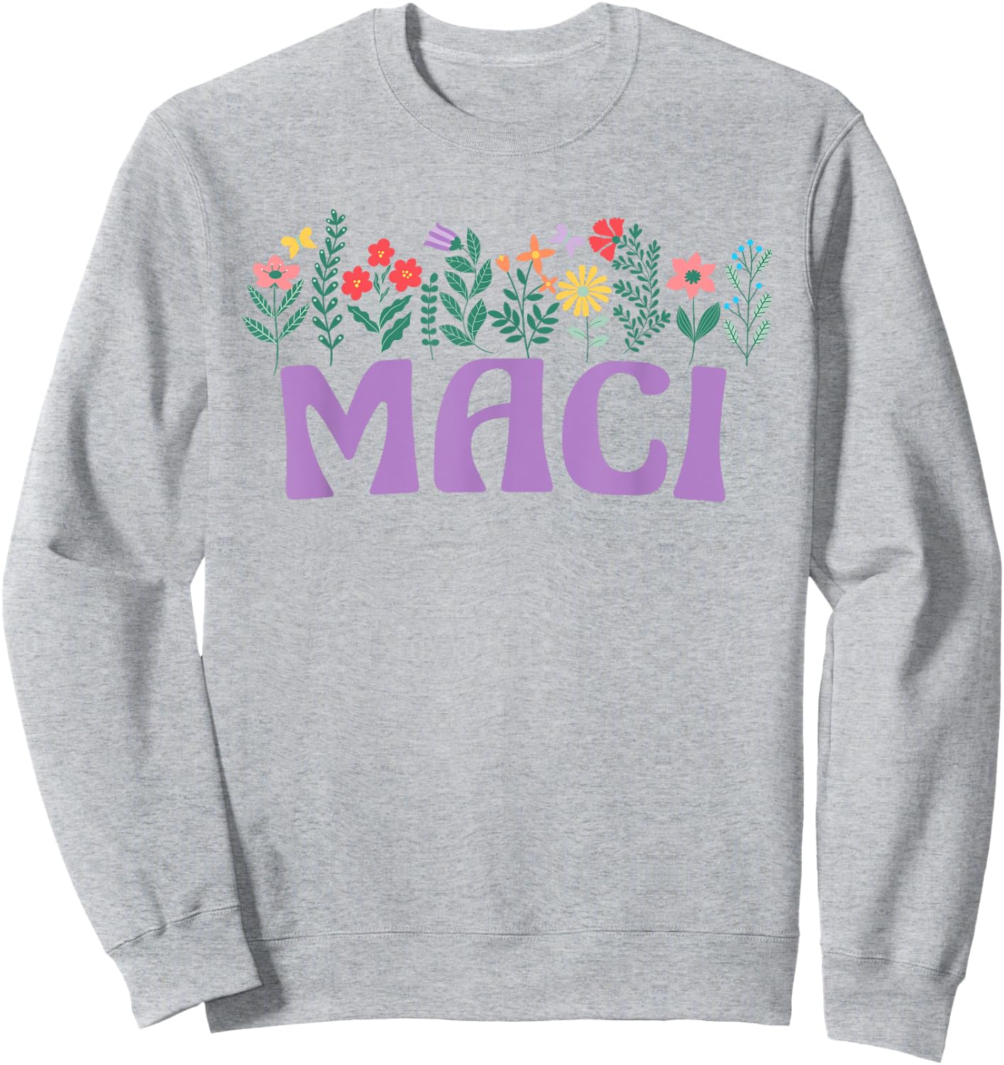 Wildflower Floral Maci First Name Mother's Day Women Sweatshirt - Sweatshirt | Ash