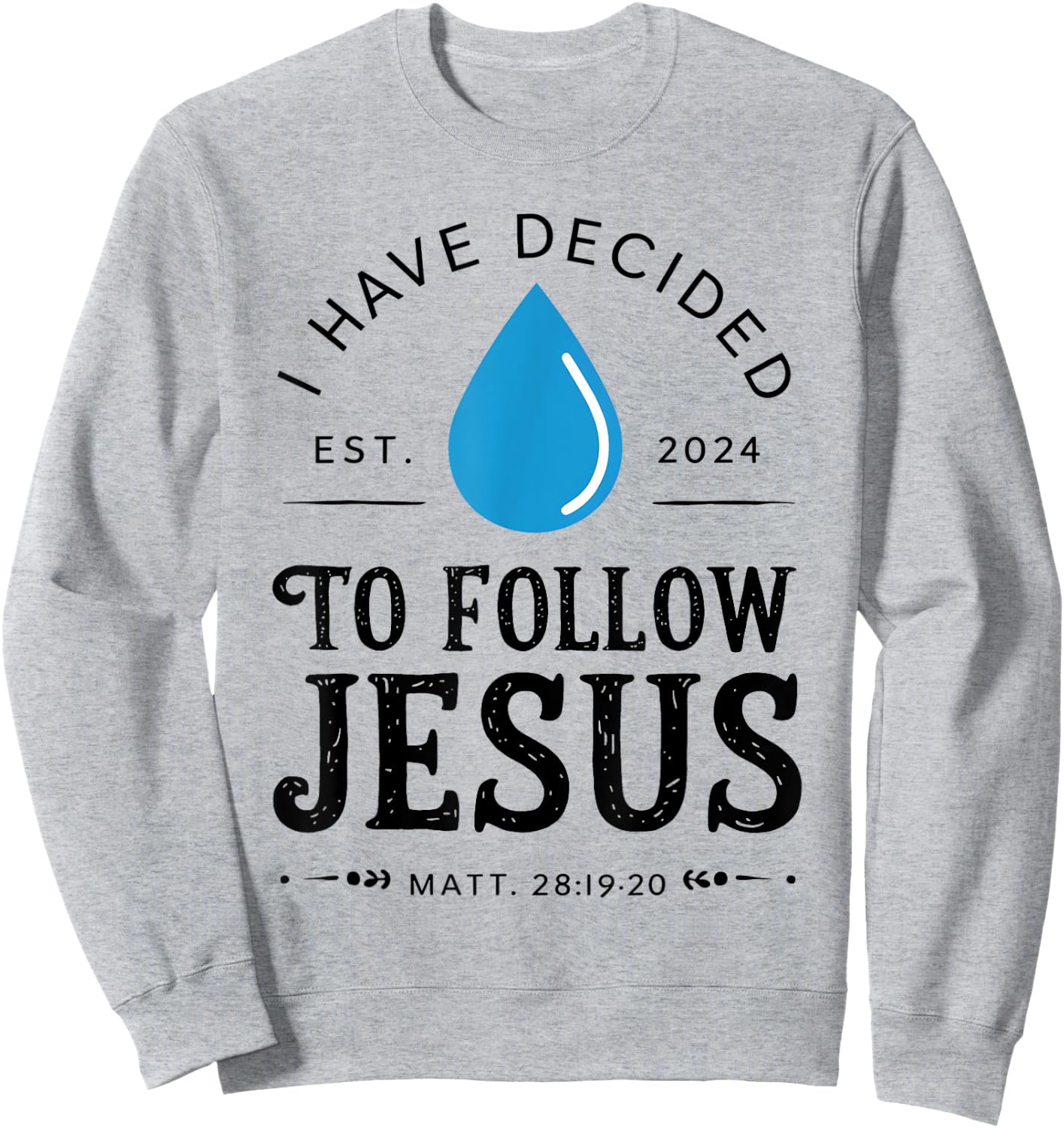 I Have Decided To Follow Jesus - White Sweatshirt - Sweatshirt | Ash