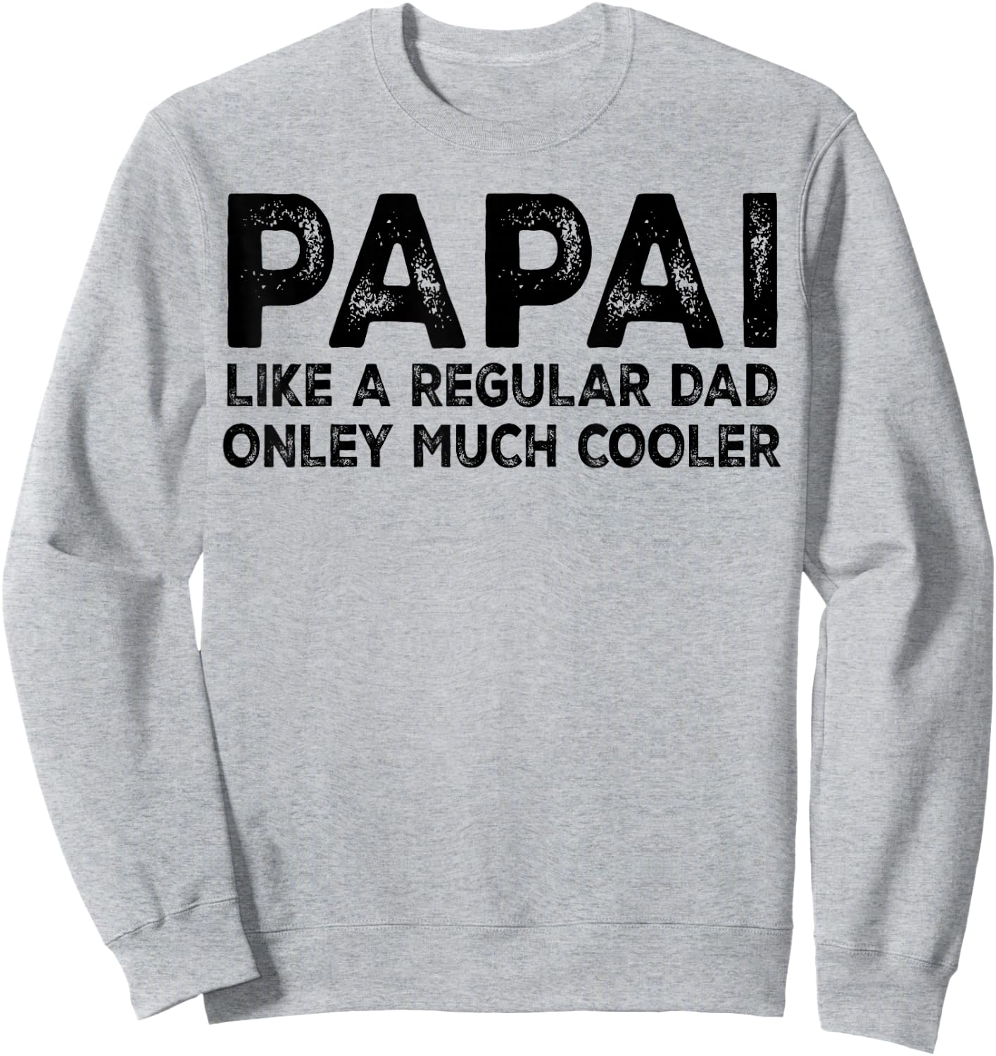 Papai Brazilian Dad Father Definition - Funny Fathers Day Sweatshirt - Sweatshirt | Ash