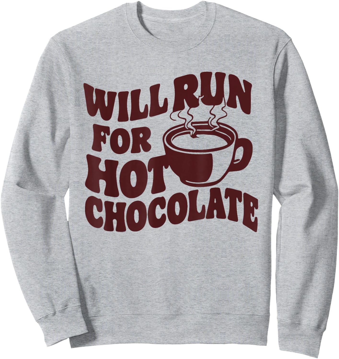 Will Run For Hot Chocolate Runner Race Sweatshirt - Sweatshirt | Ash