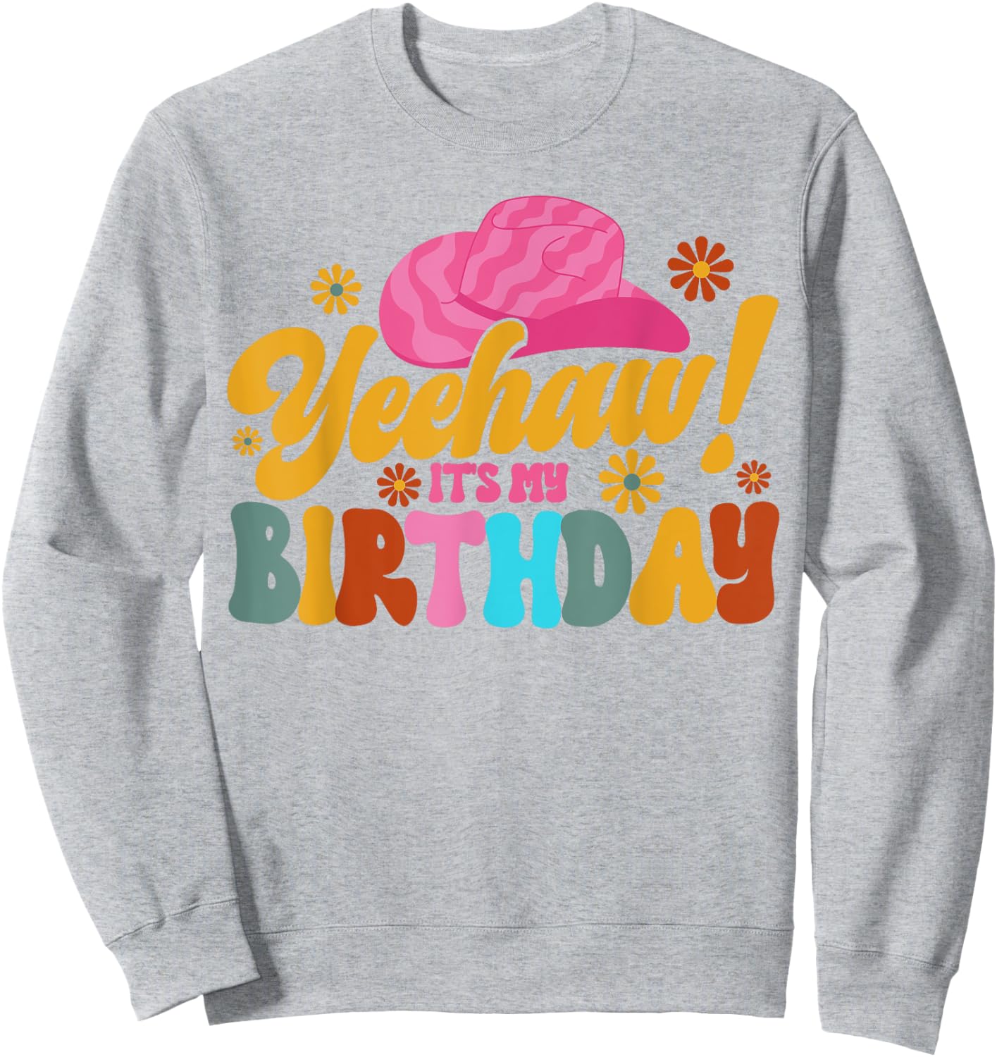 Yeehaw! It's My Birthday Horse Bronc Riding Rodeo Cowgirl Sweatshirt - Sweatshirt | Ash