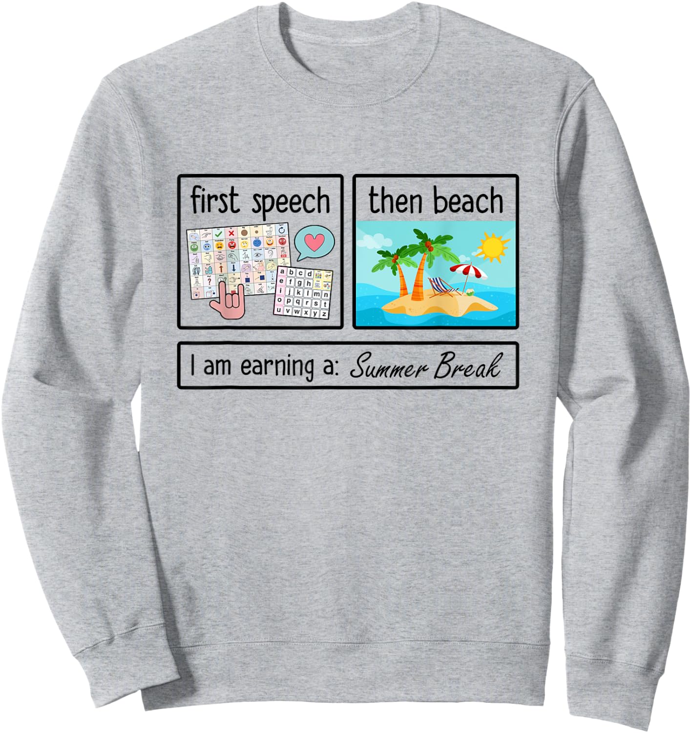 First Speech Then Beach I'm Earning A Summer Break Teacher Women Kids Sweatshirt - Sweatshirt | Ash